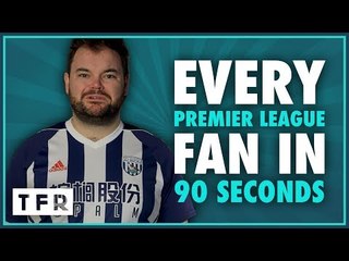 "I THINK WE MIGHT BE NEARLY AS BAD AS ARSENAL!!" | EVERY PREMIER LEAGUE FAN IN 90 SECONDS