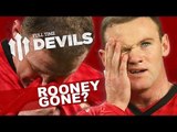 Wayne Rooney Leaving Manchester United? | 