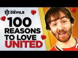 100 Reasons Why I Love Manchester United | DEVILS