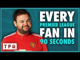 "OI TOTTENHAM! LET ME KNOW WHEN YOU WIN THE PREM!" | EVERY PREMIER LEAGUE FAN IN 90 SECONDS