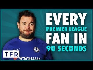 "UNLUCKY JOSE!" EVERY PREMIER LEAGUE FAN IN 90 SECONDS