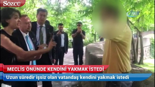 Meclis önünde kendini yakmak istedi