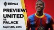 UNLEASH ZAHA! | Manchester United vs Crystal Palace - Preview + Predictions | DEVILS