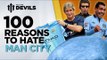 100 Reasons To Hate Manchester City! | Manchester City vs Manchester United | DEVILS