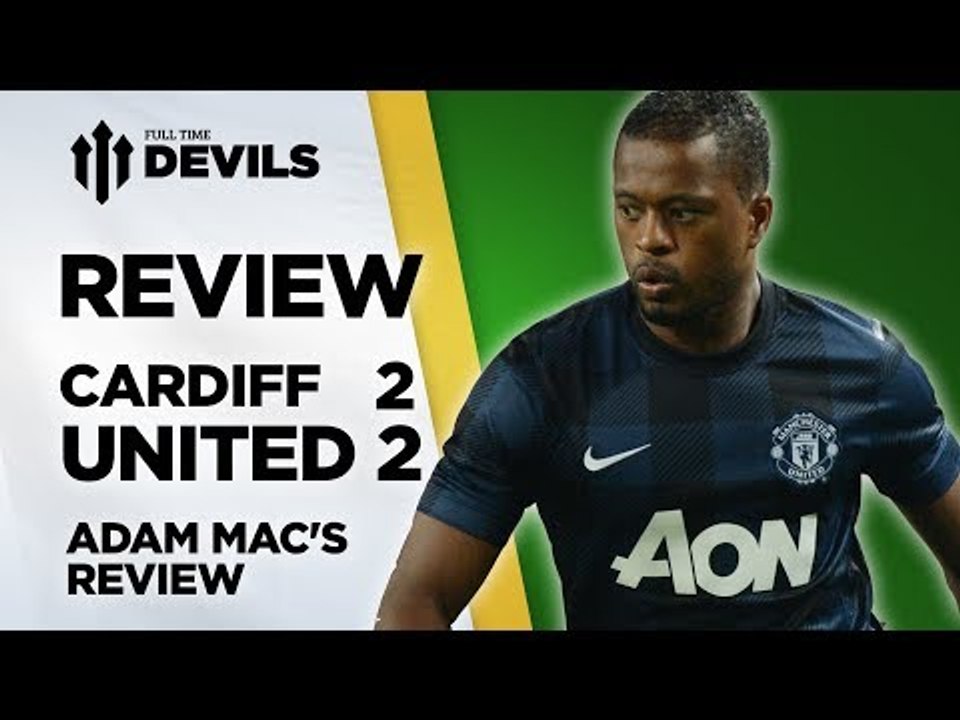 Clueless In Cardiff...But Why? | Cardiff City vs Manchester United 2-2 | REVIEW