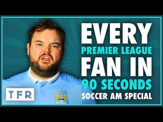 LIVE SOCCER AM SPECIAL!!! | EVERY PREMIER LEAGUE FAN IN 90 SECONDS