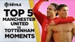 Top 5 Manchester United Vs Tottenham Moments | DEVILS