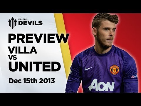 Thriller At Villa? | Aston Villa vs Manchester United EPL 15/12/13 | PREVIEW