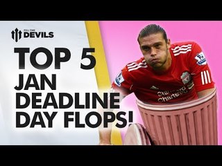 Top 5 January Deadline Day Flops! | Manchester United | Transfer Talk