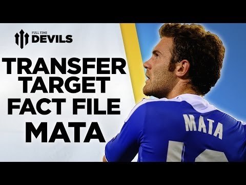 Juan Mata | Transfer Target Factfile | Manchester United