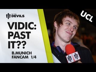 Vidic: Past It?? | Manchester United 1-1 Bayern Munich | FAN CAM
