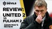 'I'll Always Stick By David Moyes'  | Manchester United 2-2 Fulham | REVIEW