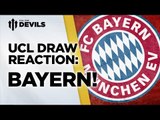 Manchester United Vs Bayern Munich | Champions League Draw Reaction