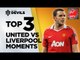 Top 3 Manchester United vs Liverpool Moments Ever! | DEVILS