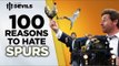 100 Reasons To Hate Spurs! | Spurs Vs Manchester United | DEVILS