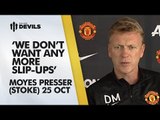 'No More Slip-Ups' | Moyes Press Conference | Manchester United vs Stoke City