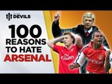 100 Reasons To Hate Arsenal! | Manchester United Vs Arsenal | DEVILS