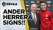Ander Herrera Signs!! | Manchester United Transfer News | FullTimeDEVILS