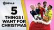 5 Things I Want For Christmas | Manchester United | DEVILS