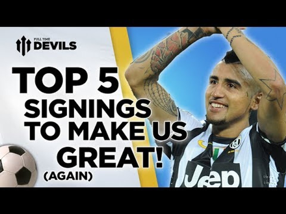 5 Transfers To Make Us Great (2014) | Manchester United | Transfer News