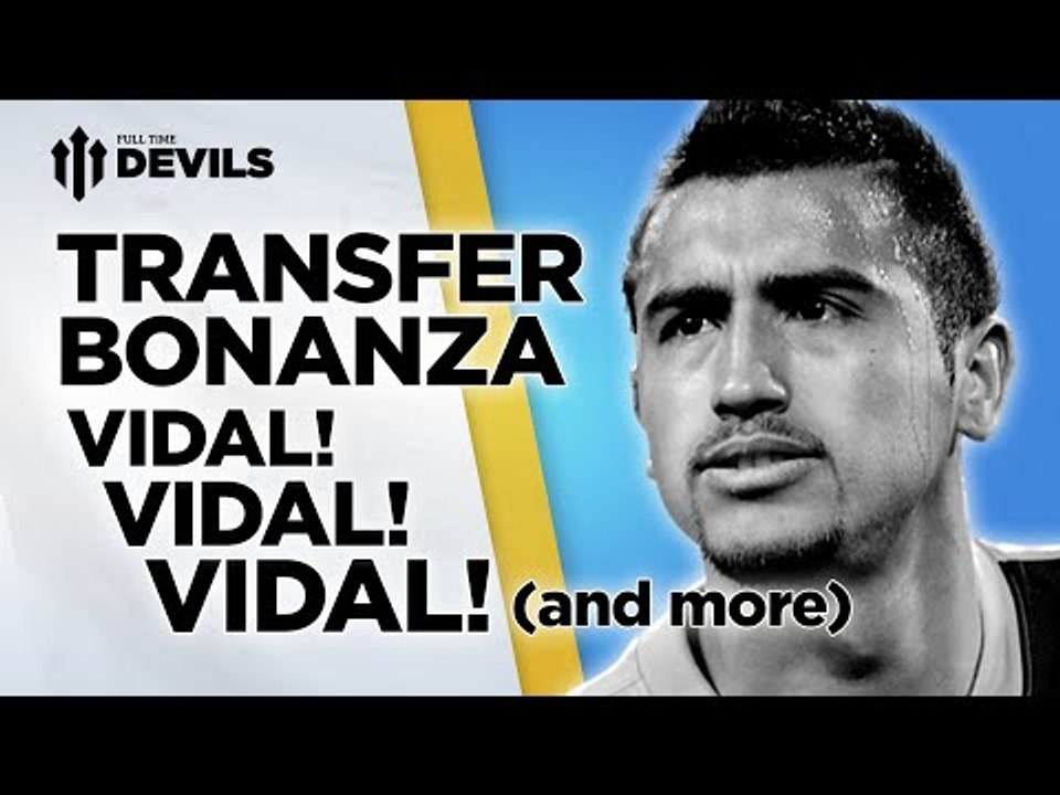 Vidal! Vidal! VIDAL! | Manchester United Transfer News Roundup