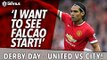 'I Want To See Falcao Start!' | United Today | Manchester United vs Manchester City