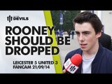 'Rooney Should Be Dropped' |  Leicester City 5 Manchester United 3 | FANCAM