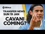 Cavani Coming? | Manchester United Transfer News | DEVILS