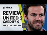 Mourinho Is Mad! | Manchester United 2-0 Cardiff City | REVIEW