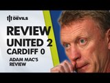 What's Up Moyes' Sleeve? | Manchester United 2-0 Cardiff City | REVIEW
