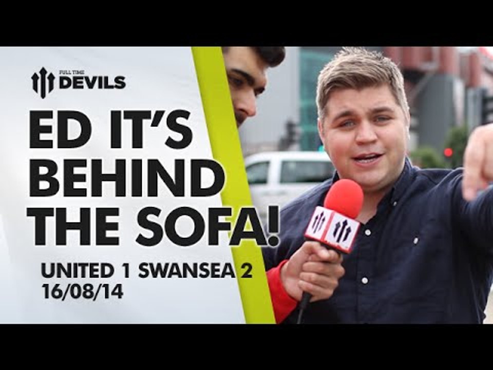 Ed It's Behind The Sofa! | Manchester United 1 Swansea 2 | FAN CAM