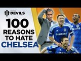 100 Reasons To Hate Chelsea! | Chelsea vs Manchester United | DEVILS