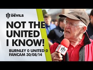 Not the United I Know! | Burnley 0 Manchester United 0 | FAN CAM