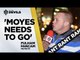 'Moyes Needs To Go' | Manchester United 2-2 Fulham | REVIEW