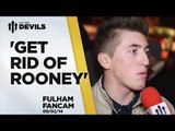 Get Rid Of Rooney | Manchester United 2-2 Fulham | REVIEW