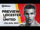Van Persie For The Chop? |  Leicester vs Manchester United | MATCH PREVIEW