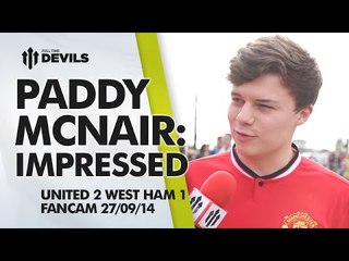 Paddy McNair: Impressed | Manchester United 2 West Ham 1 | FANCAM