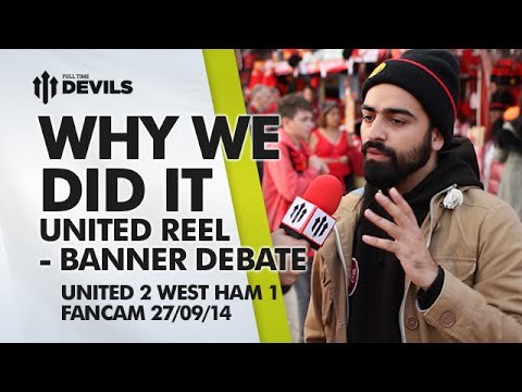 'Why We Did It' - BANNER DEBATE | Manchester United 2 West Ham 1 | FANCAM