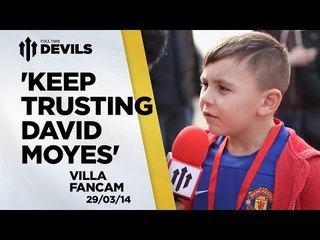 ''Keep Trusting David Moyes'' | Manchester United 4-1 Aston Villa | FANCAM