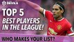 Top 5 Best Players In The Premier League | Manchester United | DEVILS