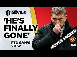'He's Finally Gone' | Moyes Sacked | Manchester United News