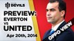 Moyes Took Us As Far As He Could | Everton vs Manchester United | OPPO PREVIEW
