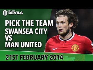 Pick The Team! | Swansea City vs Manchester United | FullTimeDEVILS
