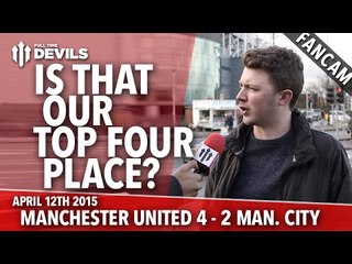 Is That Our Top Four Place? | Manchester United 4 Manchester City 2 | FANCAM