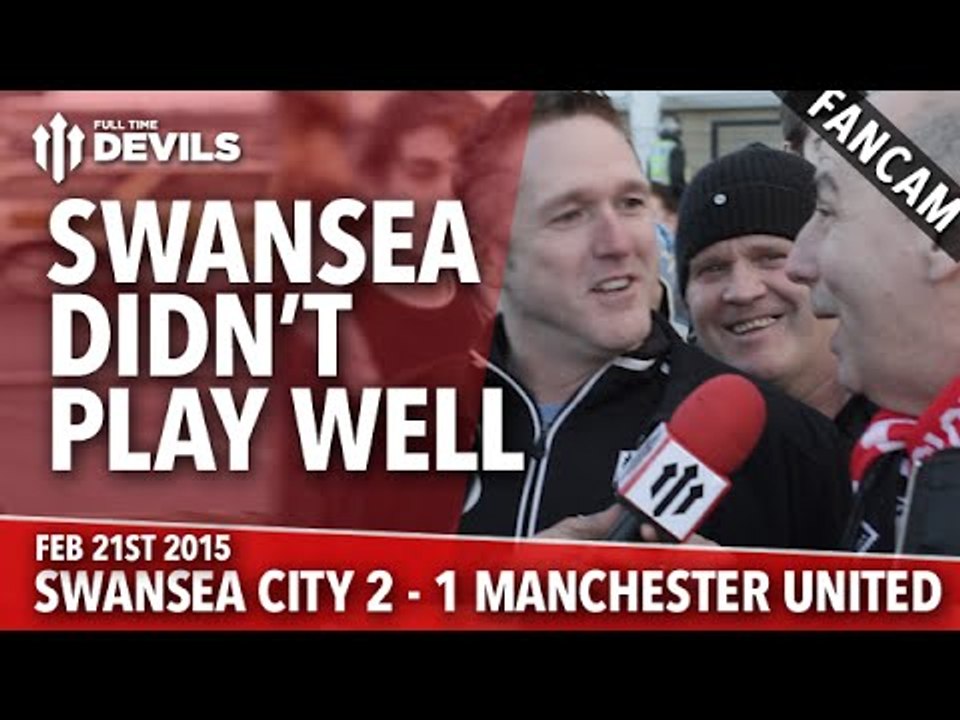 'Swansea Didn't Play Well' | Swansea City 2 Manchester United 1 | FANCAM