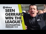 Have You Ever Seen Gerrard Win The League? | Southampton 1-1 Manchester United | FANCAM