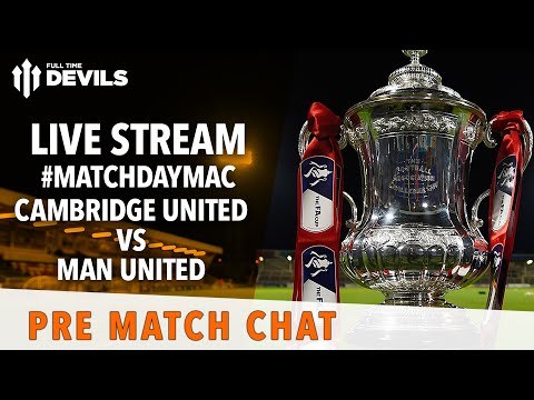 Cambridge United vs Manchester United: LIVE STREAM FA Cup Pre match reaction