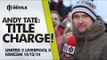 Andy Tate: TITLE CHARGE! | Manchester United 3 Liverpool 0 | FANCAM