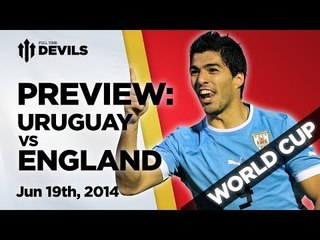 Uruguay Vs England | Match Preview | World Cup Brazil 2014