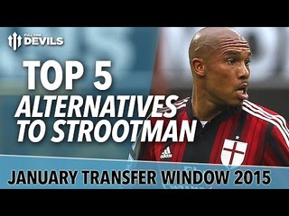 Top 5 Alternatives To Strootman | January Transfer Window | 2015
